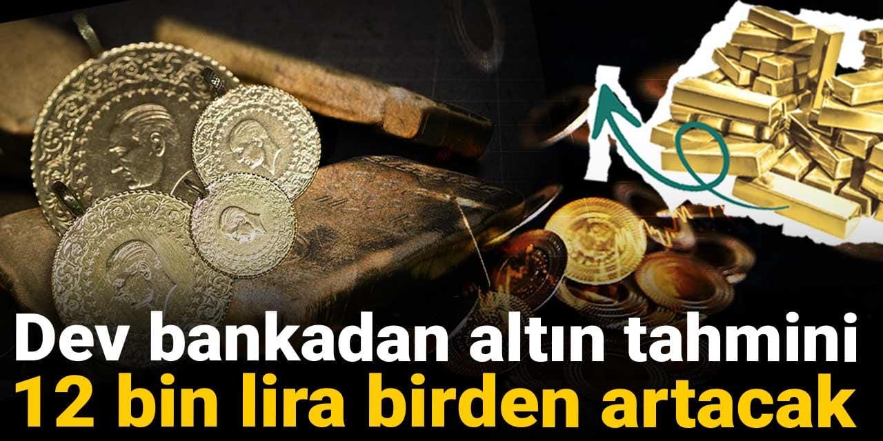 dev bankadan altin tahmini 12 bin lira birden artacak t6mLEELE